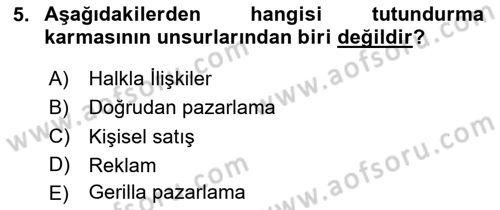 Marka İletişimi Tasarımı ve Uygulamaları Dersi 2023 - 2024 Yılı Yaz Okulu Sınav Soruları 5. Soru