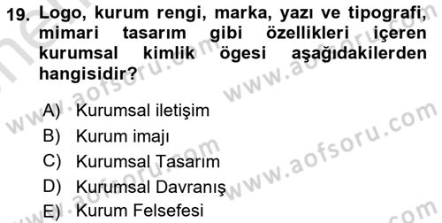 Marka İletişimi Tasarımı ve Uygulamaları Dersi 2024 - 2025 Yılı (Vize) Ara Sınav Soruları 19. Soru