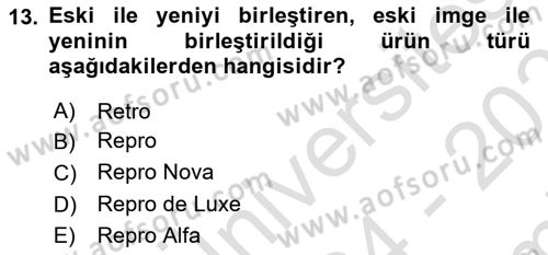 Marka İletişimi Tasarımı ve Uygulamaları Dersi 2024 - 2025 Yılı (Final) Dönem Sonu Sınav Soruları 13. Soru