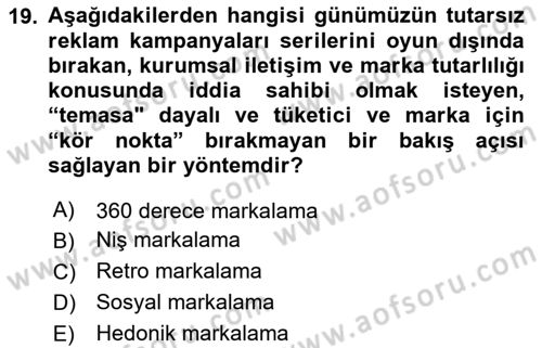 Marka İletişimi Tasarımı ve Uygulamaları Dersi 2024 - 2025 Yılı Yaz Okulu Sınav Soruları 19. Soru