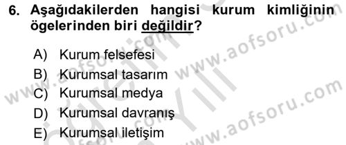 Marka İletişimi Tasarımı ve Uygulamaları Dersi 2024 - 2025 Yılı Yaz Okulu Sınav Soruları 6. Soru