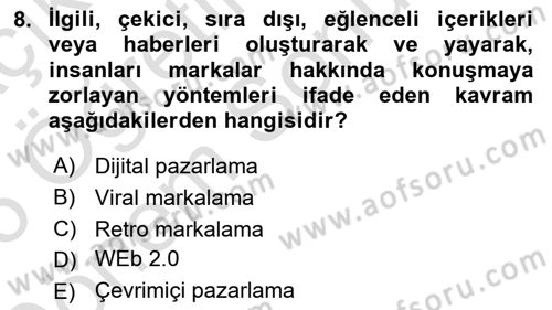 Marka İletişimi Tasarımı ve Uygulamaları Dersi 2025 - 2026 Yılı (Final) Dönem Sonu Sınav Soruları 8. Soru