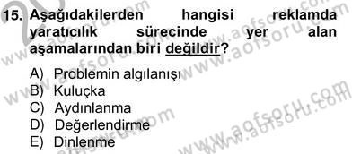 Reklamda Yaratıcılık ve Yazarlık Dersi 2012 - 2013 Yılı (Vize) Ara Sınav Soruları 15. Soru