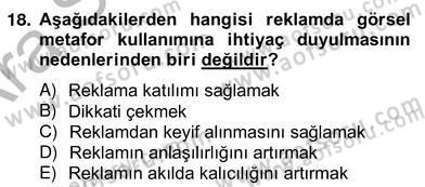 Reklamda Yaratıcılık ve Yazarlık Dersi 2012 - 2013 Yılı (Vize) Ara Sınav Soruları 18. Soru