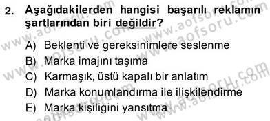 Reklamda Yaratıcılık ve Yazarlık Dersi 2013 - 2014 Yılı (Vize) Ara Sınav Soruları 2. Soru