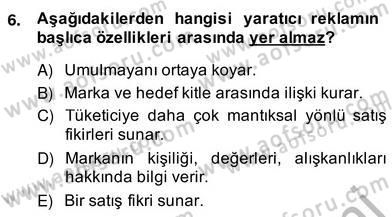 Reklamda Yaratıcılık ve Yazarlık Dersi 2013 - 2014 Yılı (Vize) Ara Sınav Soruları 6. Soru