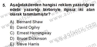 Reklamda Yaratıcılık ve Yazarlık Dersi 2013 - 2014 Yılı (Final) Dönem Sonu Sınav Soruları 5. Soru