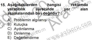 Reklamda Yaratıcılık ve Yazarlık Dersi 2014 - 2015 Yılı (Vize) Ara Sınav Soruları 15. Soru