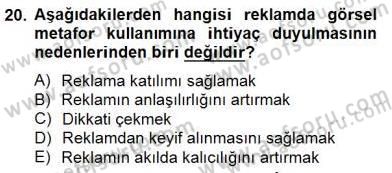 Reklamda Yaratıcılık ve Yazarlık Dersi 2014 - 2015 Yılı (Vize) Ara Sınav Soruları 20. Soru