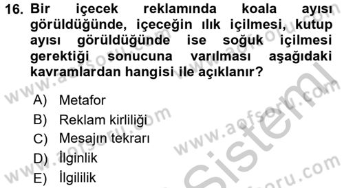 Reklamda Yaratıcılık ve Yazarlık Dersi 2016 - 2017 Yılı (Vize) Ara Sınavı 16. Soru