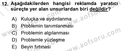 Reklamda Yaratıcılık ve Yazarlık Dersi 2018 - 2019 Yılı (Vize) Ara Sınav Soruları 12. Soru