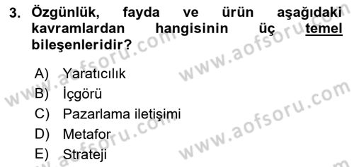 Reklamda Yaratıcılık ve Yazarlık Dersi 2018 - 2019 Yılı (Vize) Ara Sınav Soruları 3. Soru