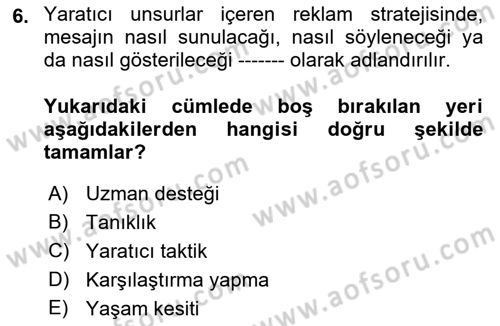 Reklamda Yaratıcılık ve Yazarlık Dersi 2018 - 2019 Yılı (Vize) Ara Sınav Soruları 6. Soru