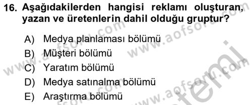 Reklamda Yaratıcılık ve Yazarlık Dersi 2018 - 2019 Yılı Yaz Okulu Sınav Soruları 16. Soru