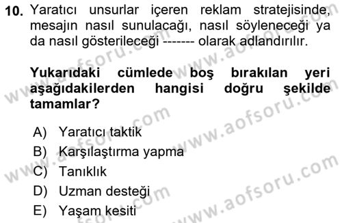 Reklamda Yaratıcılık ve Yazarlık Dersi 2020 - 2021 Yılı Yaz Okulu Sınav Soruları 10. Soru