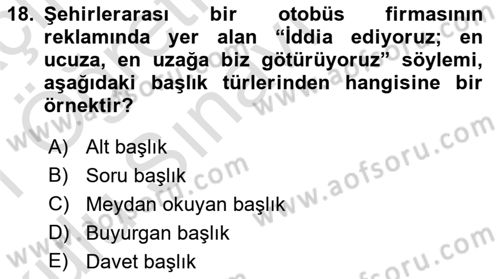 Reklamda Yaratıcılık ve Yazarlık Dersi 2020 - 2021 Yılı Yaz Okulu Sınav Soruları 18. Soru