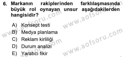 Reklamda Yaratıcılık ve Yazarlık Dersi 2021 - 2022 Yılı (Vize) Ara Sınav Soruları 6. Soru