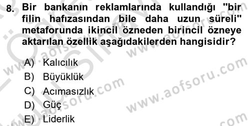 Reklamda Yaratıcılık ve Yazarlık Dersi 2021 - 2022 Yılı Yaz Okulu Sınavı 8. Soru