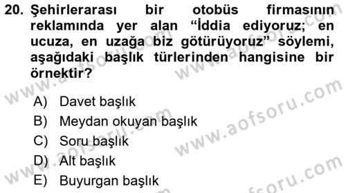 Reklamda Yaratıcılık ve Yazarlık Dersi 2022 - 2023 Yılı Yaz Okulu Sınav Soruları 20. Soru