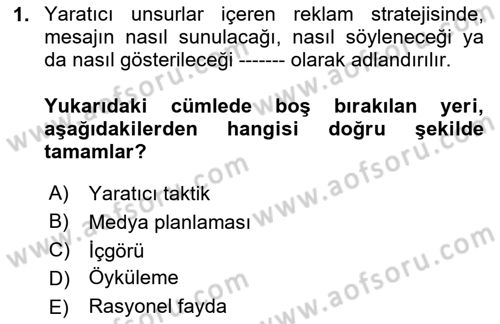Reklamda Yaratıcılık ve Yazarlık Dersi 2023 - 2024 Yılı Yaz Okulu Sınav Soruları 1. Soru