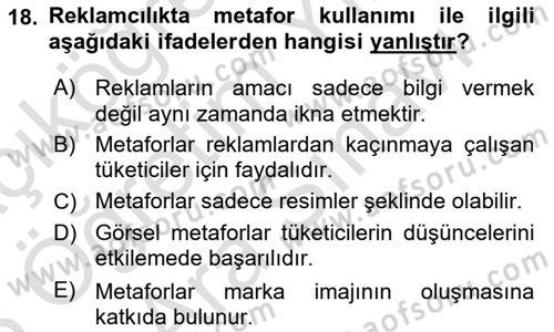 Reklamda Yaratıcılık ve Yazarlık Dersi 2024 - 2025 Yılı (Vize) Ara Sınav Soruları 18. Soru