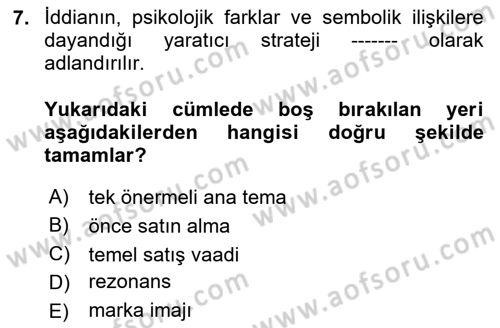 Reklamda Yaratıcılık ve Yazarlık Dersi 2024 - 2025 Yılı (Vize) Ara Sınav Soruları 7. Soru