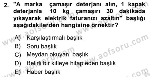 Reklamda Yaratıcılık ve Yazarlık Dersi 2024 - 2025 Yılı (Final) Dönem Sonu Sınav Soruları 2. Soru