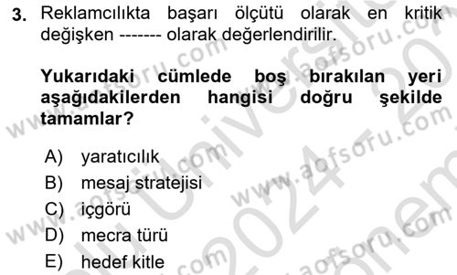 Reklamda Yaratıcılık ve Yazarlık Dersi 2024 - 2025 Yılı (Final) Dönem Sonu Sınav Soruları 3. Soru