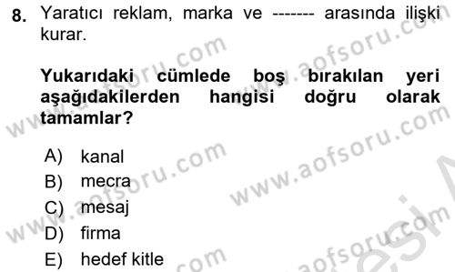 Reklamda Yaratıcılık ve Yazarlık Dersi 2025 - 2026 Yılı (Vize) Ara Sınav Soruları 8. Soru