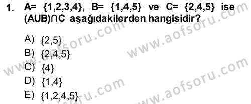 Genel Matematik Dersi 2014 - 2015 Yılı Tek Ders Sınav Soruları 1. Soru