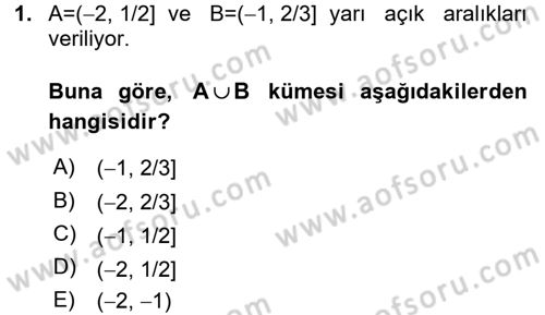 Genel Matematik Dersi 2017 - 2018 Yılı (Final) Dönem Sonu Sınav Soruları 1. Soru
