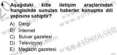 Haberciliğin Temel Kavramları Dersi 2012 - 2013 Yılı (Final) Dönem Sonu Sınav Soruları 4. Soru
