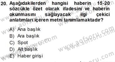 Haberciliğin Temel Kavramları Dersi 2013 - 2014 Yılı (Vize) Ara Sınav Soruları 20. Soru