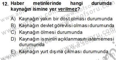 Haberciliğin Temel Kavramları Dersi 2013 - 2014 Yılı (Final) Dönem Sonu Sınav Soruları 12. Soru