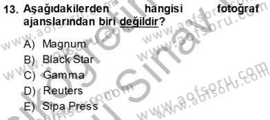 Haberciliğin Temel Kavramları Dersi 2013 - 2014 Yılı (Final) Dönem Sonu Sınav Soruları 13. Soru