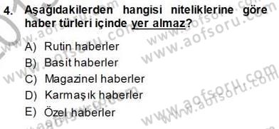 Haberciliğin Temel Kavramları Dersi 2013 - 2014 Yılı (Final) Dönem Sonu Sınav Soruları 4. Soru