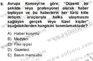Haberciliğin Temel Kavramları Dersi 2013 - 2014 Yılı (Final) Dönem Sonu Sınav Soruları 9. Soru