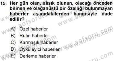 Haberciliğin Temel Kavramları Dersi Ara Sınavı Deneme Sınav Soruları 15. Soru