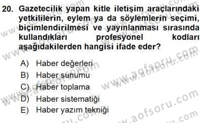 Haberciliğin Temel Kavramları Dersi Ara Sınavı Deneme Sınav Soruları 20. Soru