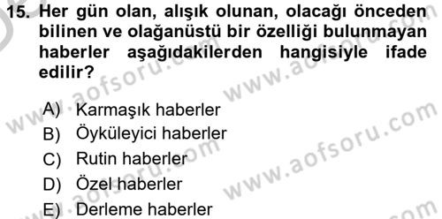Haberciliğin Temel Kavramları Dersi 2016 - 2017 Yılı 3 Ders Sınav Soruları 15. Soru