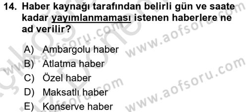 Haberciliğin Temel Kavramları Dersi Ara Sınavı Deneme Sınav Soruları 14. Soru
