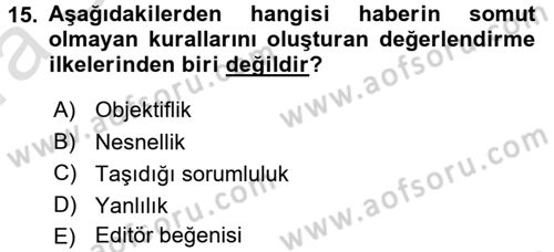 Haberciliğin Temel Kavramları Dersi 2016 - 2017 Yılı (Vize) Ara Sınav Soruları 15. Soru