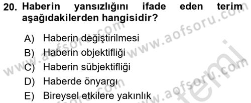 Haberciliğin Temel Kavramları Dersi Ara Sınavı Deneme Sınav Soruları 20. Soru