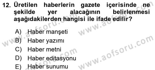 Haberciliğin Temel Kavramları Dersi 2017 - 2018 Yılı (Final) Dönem Sonu Sınav Soruları 12. Soru