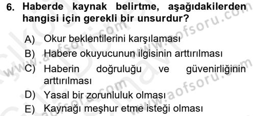 Haberciliğin Temel Kavramları Dersi 2017 - 2018 Yılı (Final) Dönem Sonu Sınav Soruları 6. Soru