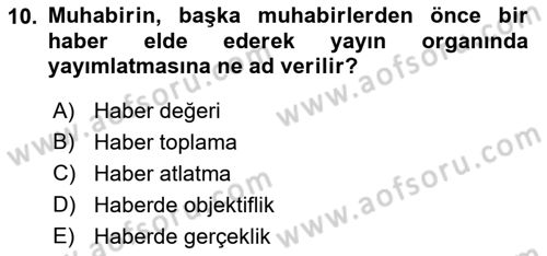 Haberciliğin Temel Kavramları Dersi 2018 - 2019 Yılı 3 Ders Sınav Soruları 10. Soru