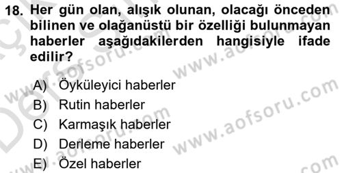 Haberciliğin Temel Kavramları Dersi 2018 - 2019 Yılı 3 Ders Sınav Soruları 18. Soru