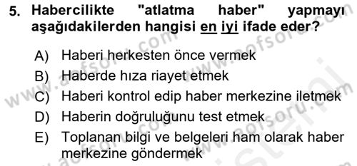 Haberciliğin Temel Kavramları Dersi 2018 - 2019 Yılı (Vize) Ara Sınav Soruları 5. Soru