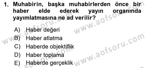 Haberciliğin Temel Kavramları Dersi Ara Sınavı Deneme Sınav Soruları 1. Soru