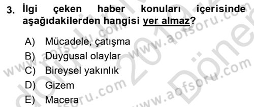 Haberciliğin Temel Kavramları Dersi 2019 - 2020 Yılı (Final) Dönem Sonu Sınav Soruları 3. Soru